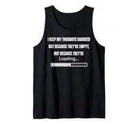 I Keep My Thoughts Guarded Because They’re Loading Sarcastic Tank Top