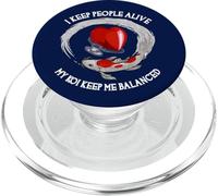 I Keep People Alive My Koi Keep Me Balanced Funny Doctor PopSockets PopGrip for MagSafe