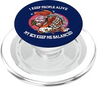 I Keep People Alive My Koi Keep Me Balanced Funny Doctor PopSockets PopGrip for MagSafe
