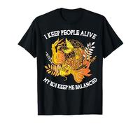 I Keep People Alive My Koi Keep Me Balanced Funny Doctor T-Shirt