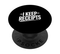 I Keep Receipts Funny Sarcastic Quote PopSockets Adhesive PopGrip