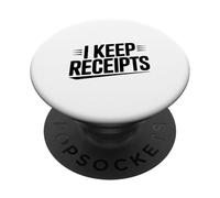 I Keep Receipts Funny Sarcastic Quote PopSockets Adhesive PopGrip