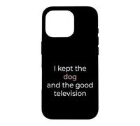 I Kept The Dog And The Good Television Divorced Dog Dad Case for iPhone 16 Pro