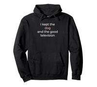 I Kept The Dog And The Good Television Divorced Dog Dad Pullover Hoodie