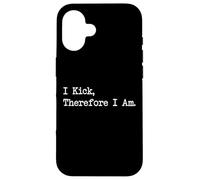 I Kick Therefore I Am Funny Martial Arts Quotes Case for iPhone 16