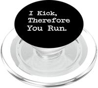 I Kick Therefore You Run Funny Martial Arts Quote PopSockets PopGrip for MagSafe