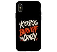 I Kickbox To Burn Off The Crazy Funny Kickboxing Kickboxer Case for iPhone X/XS