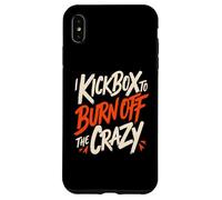 I Kickbox To Burn Off The Crazy Funny Kickboxing Kickboxer Case for iPhone XS Max