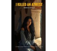 I Killed An Atheist: A Journey Of Atheist's Inheritance To Becoming A Functional Realist