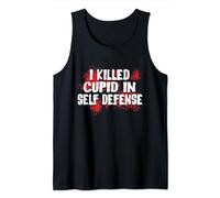 I Killed Cupid In Self Defense Funny Valentine's Day Humor Tank Top