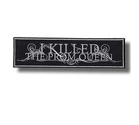 I Killed The Prom Queen Patch Badge Embroidered Iron on Applique