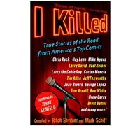 I Killed: True Stories of the Road from America's Top Comics