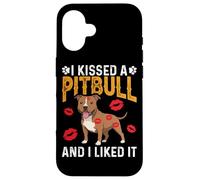 I Kissed A Pitbull And I Liked It Case for iPhone 16