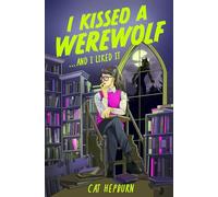 I Kissed a Werewolf and I Liked It: a charmingly quirky werewolf romance set in Edinburgh - perfect for fans of Ali Hazelwood