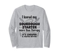 I Knead My Sourdough Starter More Than Therapy Long Sleeve T-Shirt