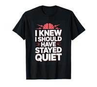 I Knew I Should Have Stayed Quiet Funny Introvert T-Shirt