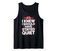 I Knew I Should Have Stayed Quiet Funny Introvert Tank Top