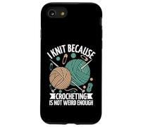 I Knit Because Crocheting Is Not Weird Enough Case for iPhone SE (2020) / 7 / 8
