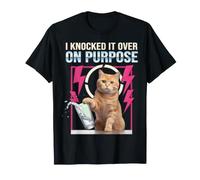 I Knocked It Over On Purpose Funny Cat Meme Humor Mom Dad T-Shirt