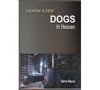 I Know a Few Dogs in Heaven
