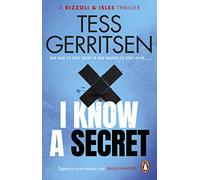 I Know a Secret: The heart-stopping Rizzoli & Isles thriller from the Sunday Times bestselling author (Book 12 of 13)