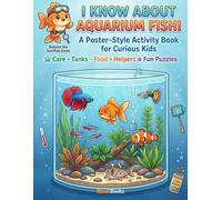 I Know About Aquarium Fish: A Poster-Style Activity Book For Curious Kids (I Know About - Learning Books for Kids)