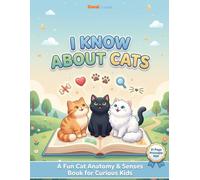 I Know About Cats: A Fun Cat Anatomy & Senses Book for Curious Kids (I Know About - Learning Books for Kids)