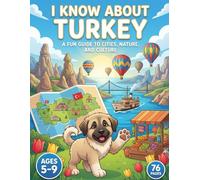 I Know About Turkey: A Fun Guide to Cities, Nature, and Culture (I Know About - Learning Books for Kids)