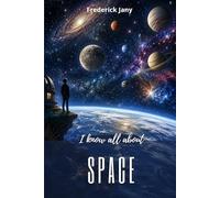 I know all about space: From rockets to the edge of the Universe