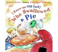 I Know an Old Woman Who Swallowed a Pie