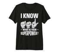 I Know ASL What is Your Superpower? Awareness Sign Language Premium T-Shirt