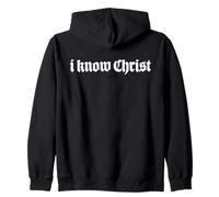 I know Christ, I know Jesus, A Declaration of Your Salvation Zip Hoodie