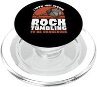 I Know Enough Rock Tumbling To Be Dangerous - Humor PopSockets PopGrip for MagSafe
