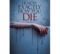 I Know Exactly How You Die