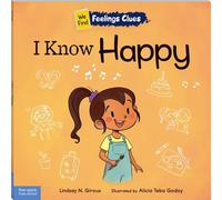 I Know Happy: A book about feeling happy, excited, and proud (We Find Feelings Clues)