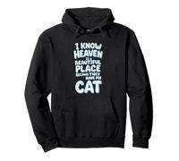 I Know Heaven Is A Beautiful Place Because They Have My Cat Pullover Hoodie