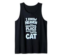 I Know Heaven is A Beautiful Place Because They Have My Cat Tank Top