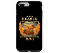 I Know Heaven is A Beautiful Place Because They Have My Dog Case for iPhone 7 Plus/8 Plus