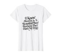 I Know Heaven is A Beautiful Place Because They Have My Dog Value Graphic T-Shirt, Women, White, L