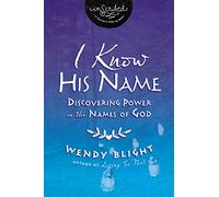 I Know His Name: Discovering Power in the Names of God (InScribed Collection)