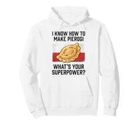 I Know How To Make Pierogi What's Your Superpower Pullover Hoodie
