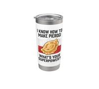 I Know How to Make Pierogi What's Your Superpower Stainless Steel Insulated Tumbler