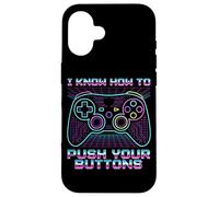 I Know How To Push Your Buttons Gamer Humor Case for iPhone 16