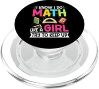 I Know I Do Math Like a Girl Math Lover Funny Math Teacher PopSockets PopGrip for MagSafe