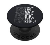 I Know I Do Math Like A Girl Try to Keep Up Funny PopSockets Adhesive PopGrip