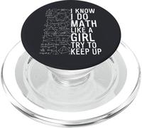 I Know I Do Math Like A Girl Try to Keep Up Funny PopSockets PopGrip for MagSafe