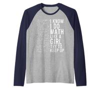 I Know I Do Math Like A Girl Try to Keep Up Funny Raglan Baseball Tee