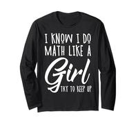 I Know I Do Math Like A Girl Try to Keep Up Pi Day Math Long Sleeve T-Shirt