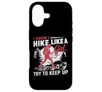 I Know I Hike Like A Girl Try To Keep Up Case for iPhone 17