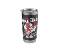 I Know I Hike Like A Girl Try to Keep Up Stainless Steel Insulated Tumbler